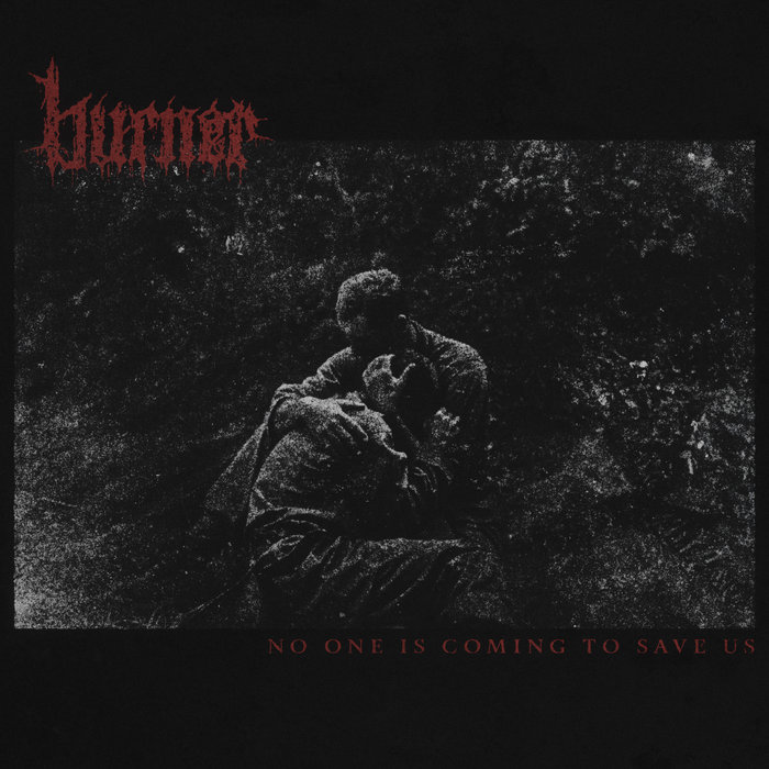 Official artwork for Burner album No One Is Coming to Save Us